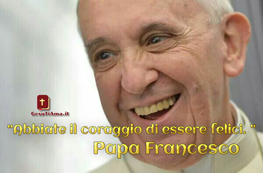 Citazioni Frasi del Papa Francesco sulla felicità