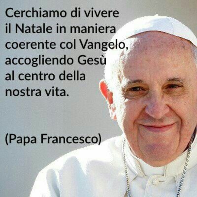 Frasi Natale Di Papa Francesco.Frasi Del Papa Francesco Gesutiama It