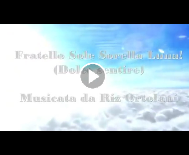 Fratello Sole Sorella Luna Dolce Sentire video religiosi anteprima