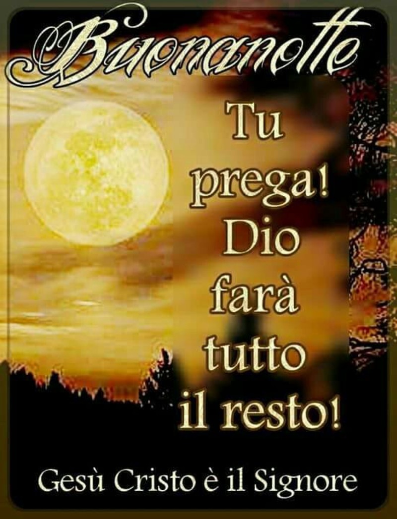 Immagini Buonanotte io credo in Dio (5)