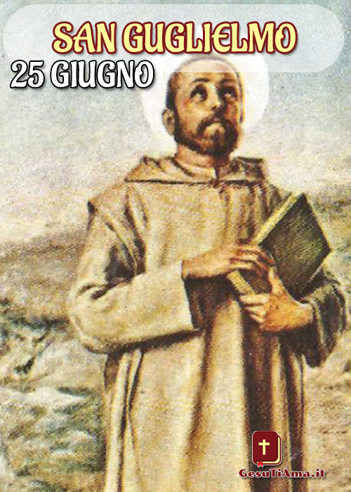Oggi 25 Giugno è San Gugielmo immagini religiose