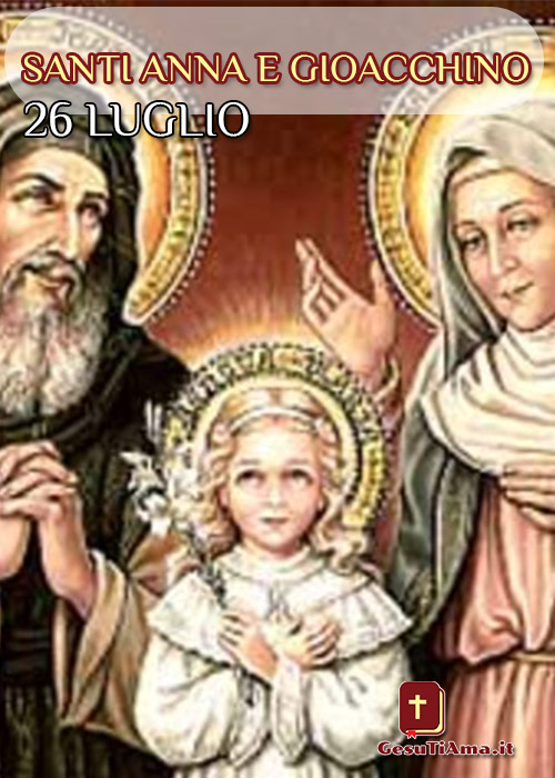 Santi Anna e Gioacchino Santi di Oggi 26 Luglio