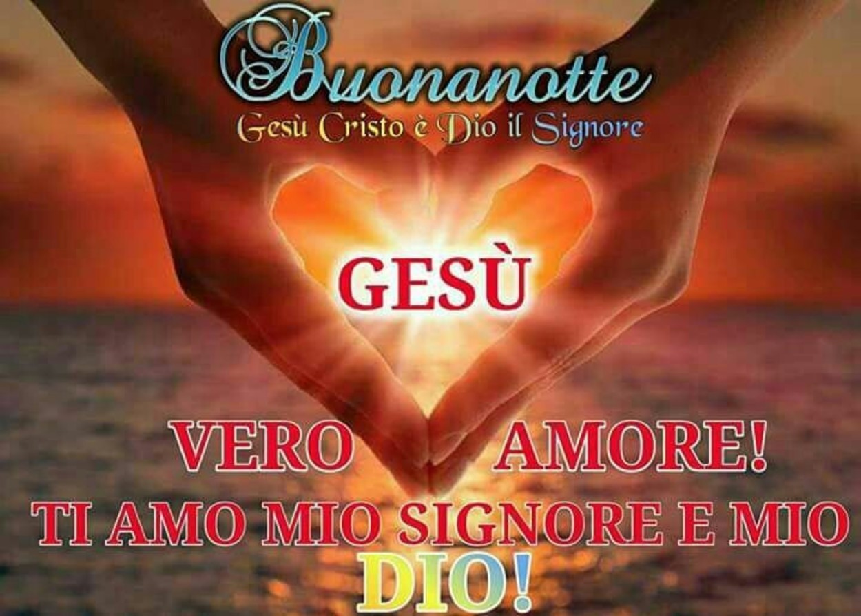 Buonanotte ti amo Mio Signore