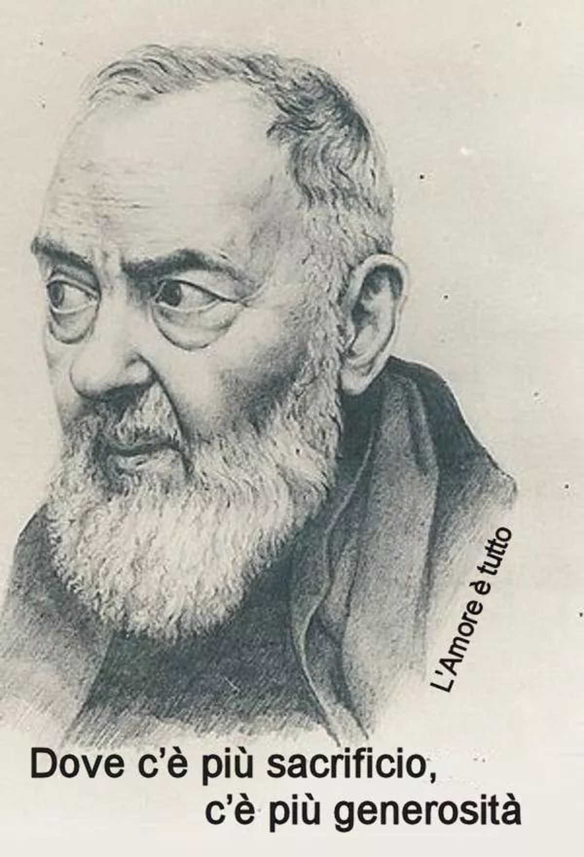 Dove c'è più sacrificio c'è più generosità Padre Pio immagini