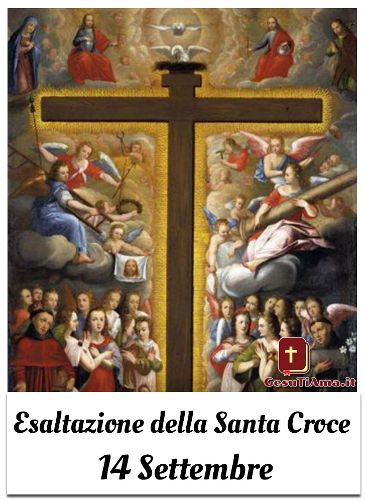 Esaltazione della Santa Croce 14 Settembre Santi e Beati