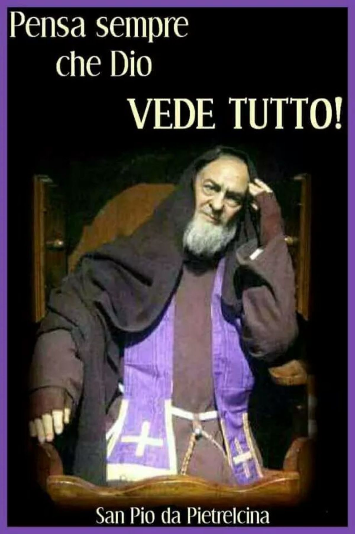 Pensa sempre che Dio vede tutto Padre pio