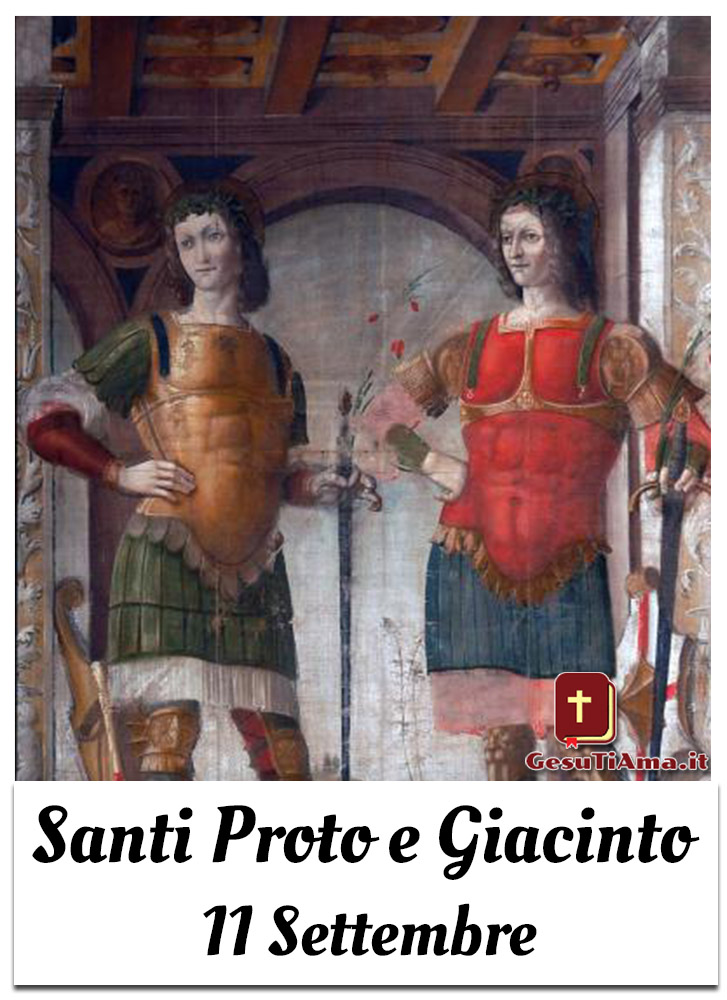 Santi Proto e Giacinto 11 Settembre Santo del Giorno