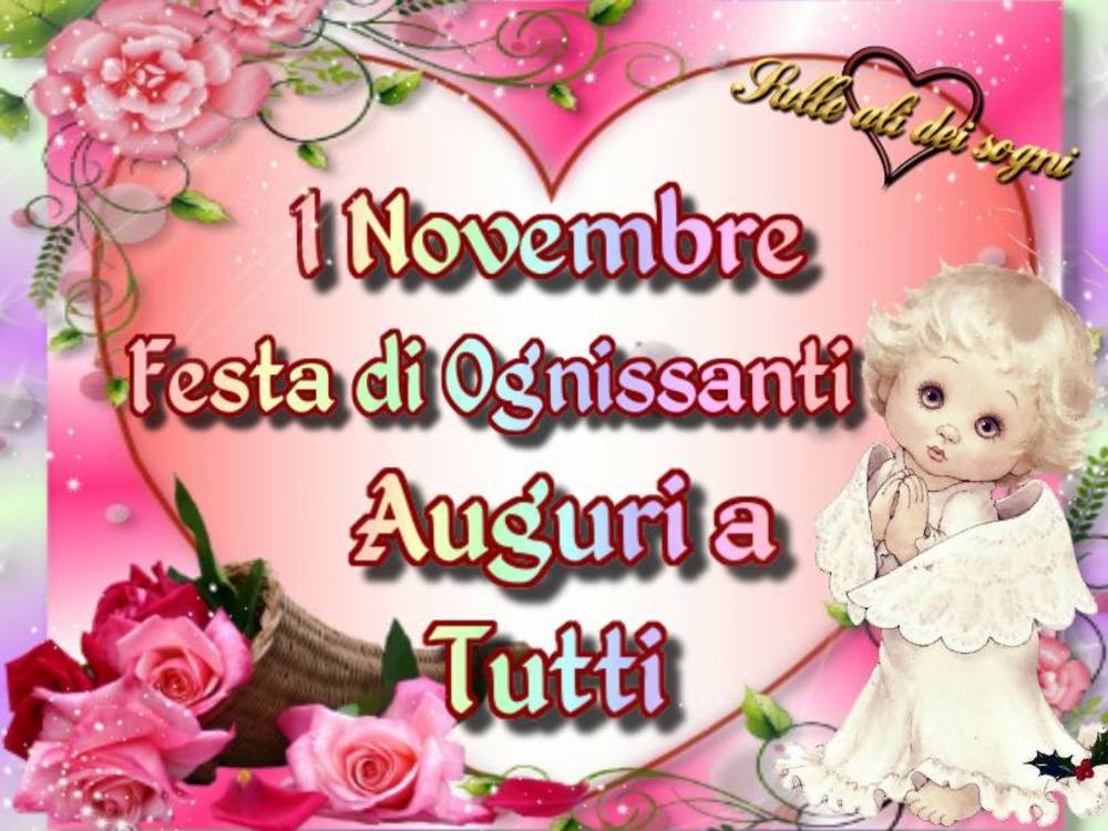 1 Novembre Festa di Ognissanti auguri a tutti