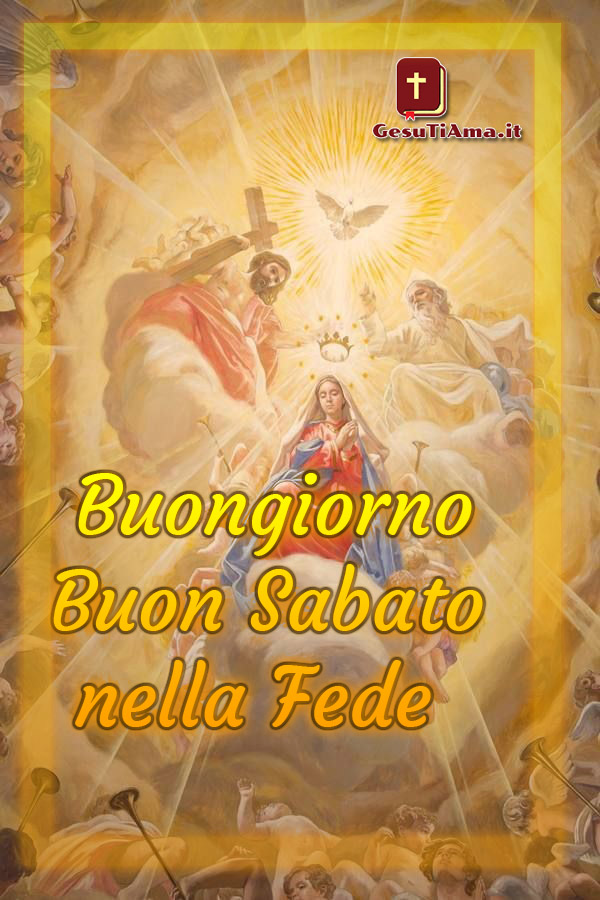 Buon Sabato Con Gesu La Madonna E Dio Immagini Belle Gesutiama It