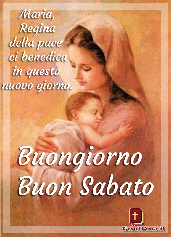 Buongiorno Buon Sabato immagini religiose nuove con la Madonna