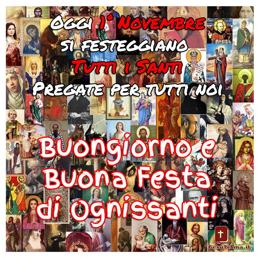 Buongiorno e Buona Festa di Ognissanti 1 Novembre immagini nuove