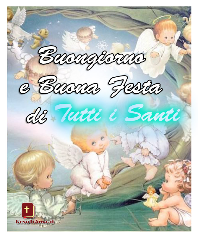 Buongiorno E Buona Festa Di Ognissanti Immagini Belle Gesutiama It