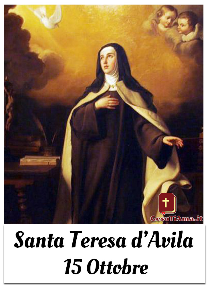 Oggi 15 Ottobre si celebra Santa Teresa d'Avila