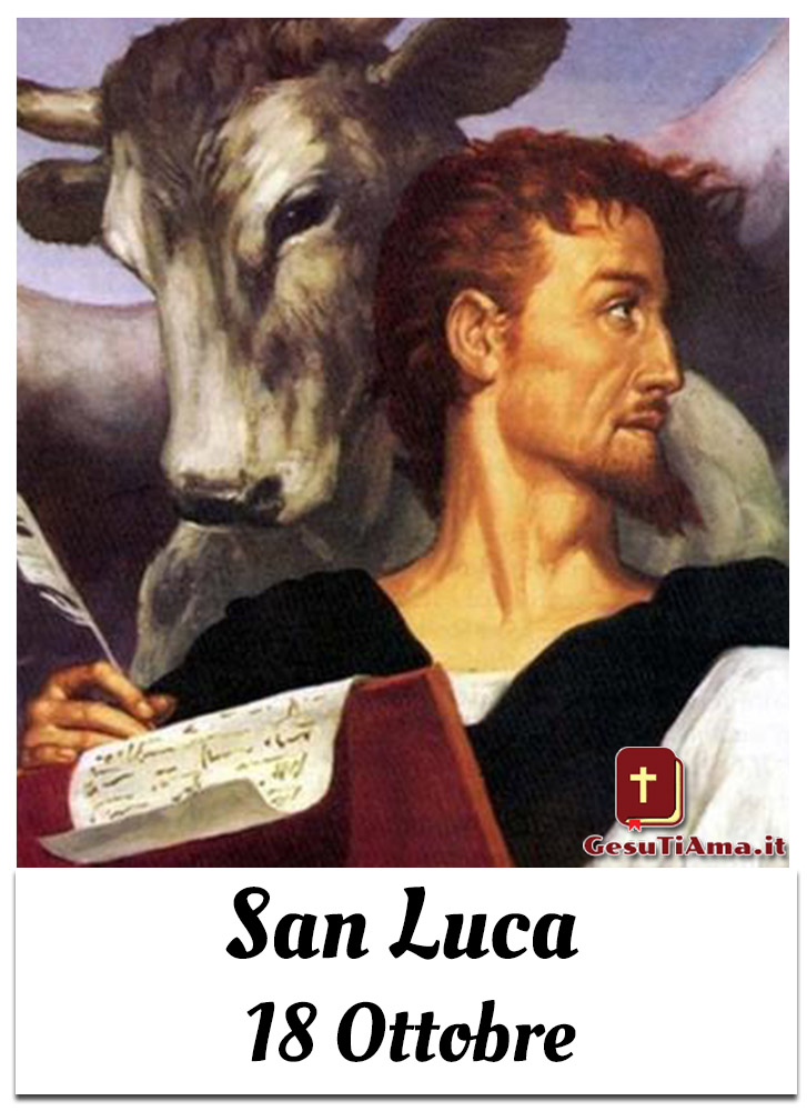 Oggi 18 Ottobre è San Luca immagini religiose nuove