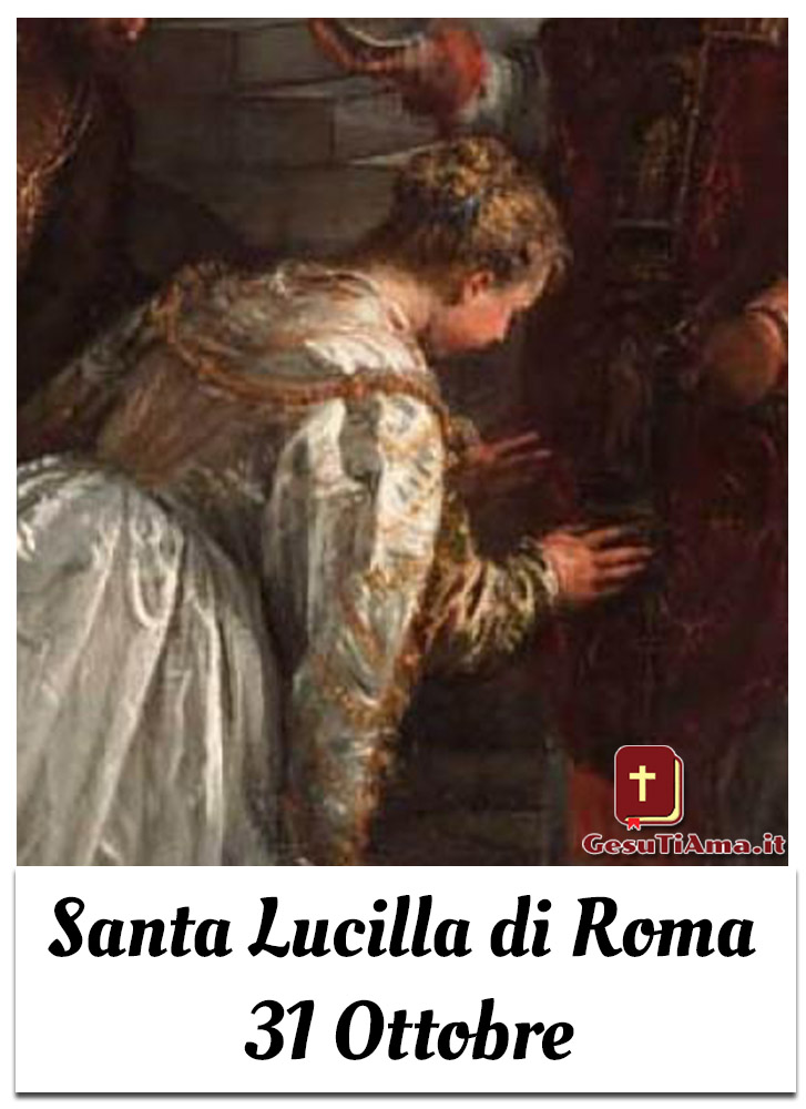 Santa Lucilla di Roma 31 Ottobre