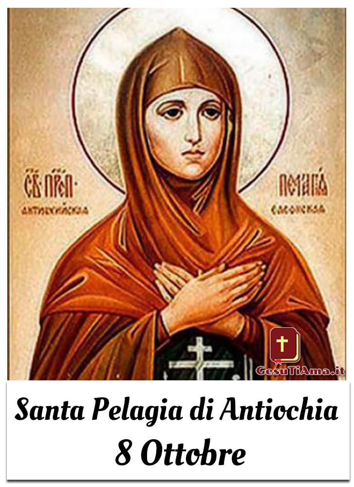 Santa Pelagia di Antiochia 8 Ottobre