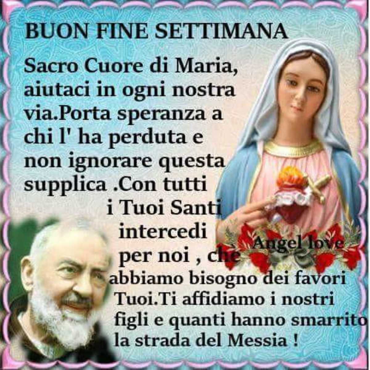 Buon Fine Settimana Con Padre Pio E La Madonna Gesutiama It