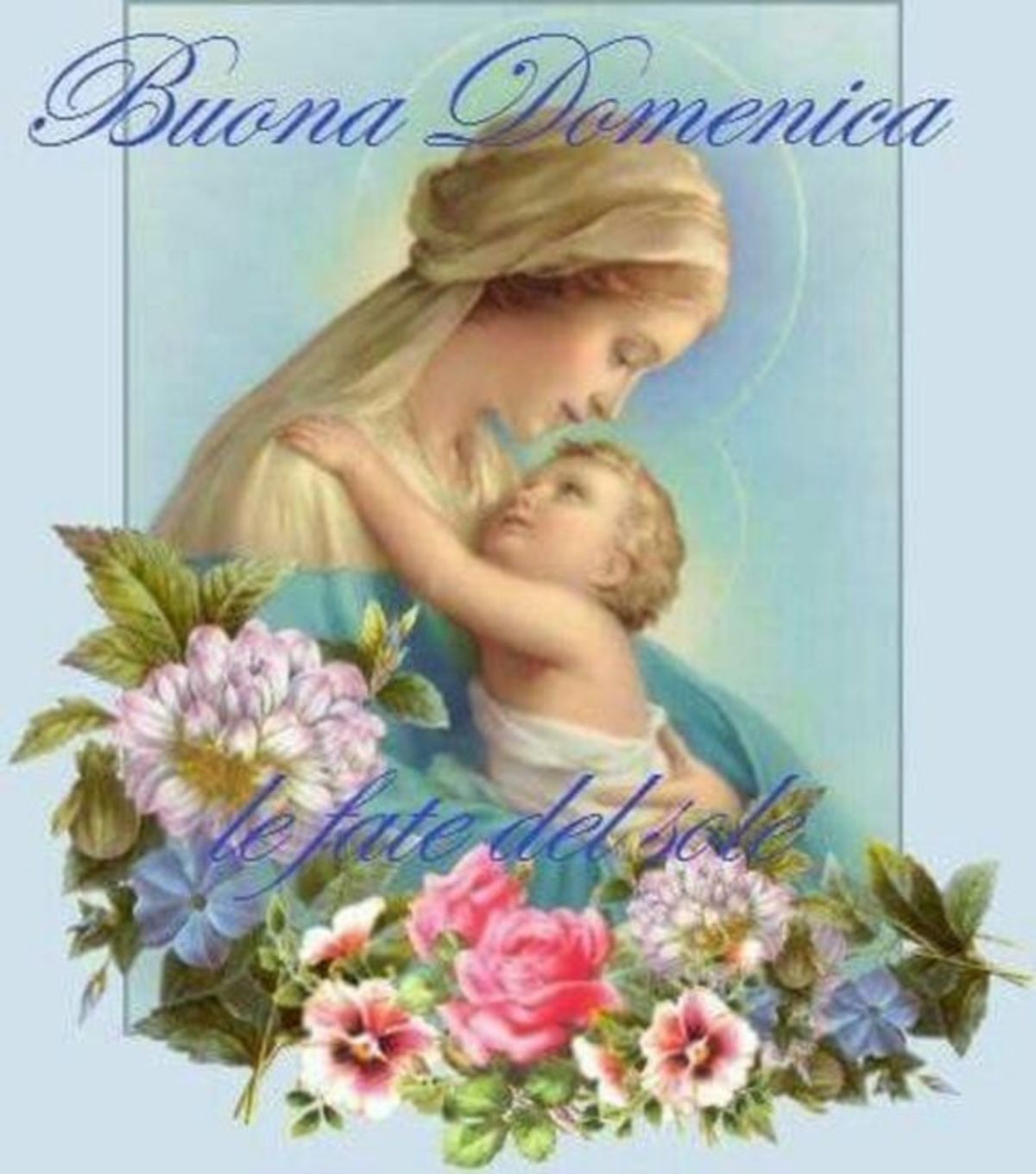 Buona Domenica con La Madonna