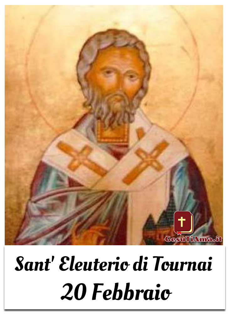 Sant' Eleuterio di Tournai 20 Febbraio