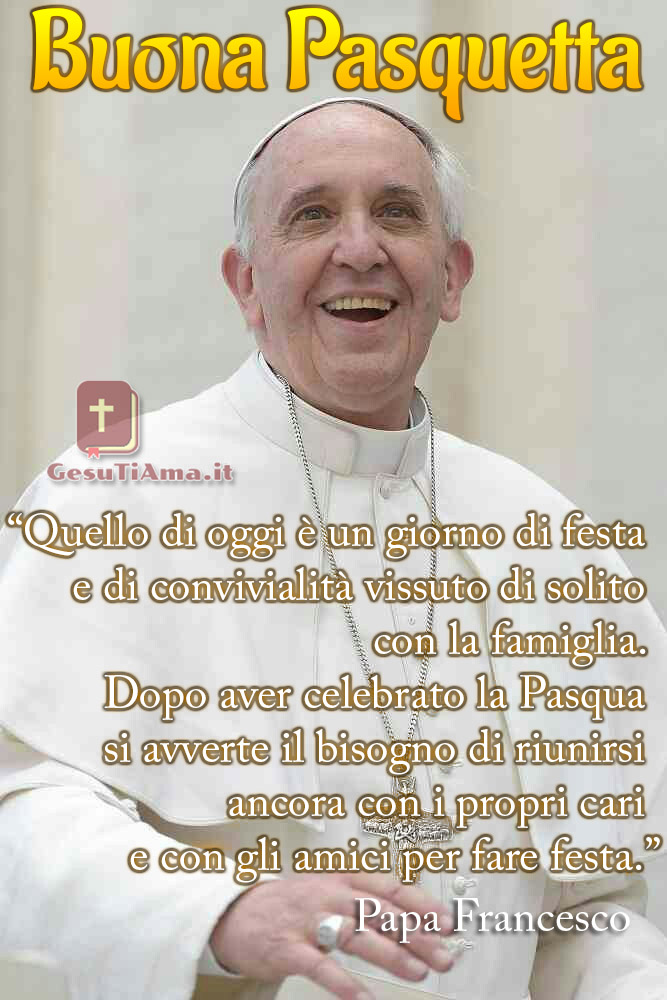 Buona Pasquetta dal Papa Francesco