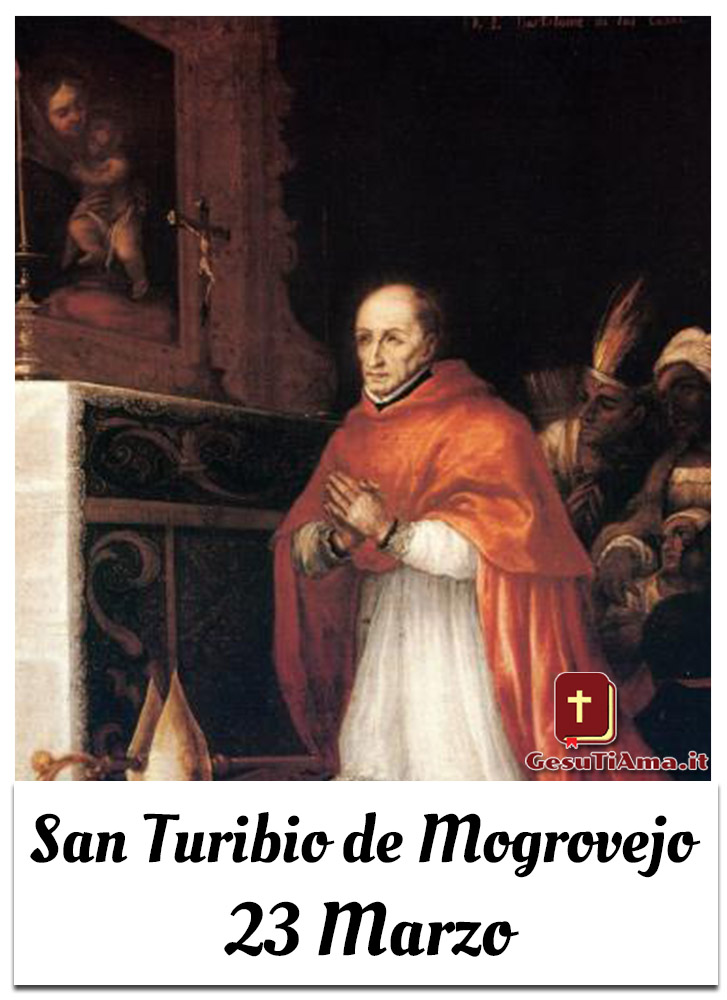 San Turibio de Mogrovejo 23 Marzo Calendario Santi
