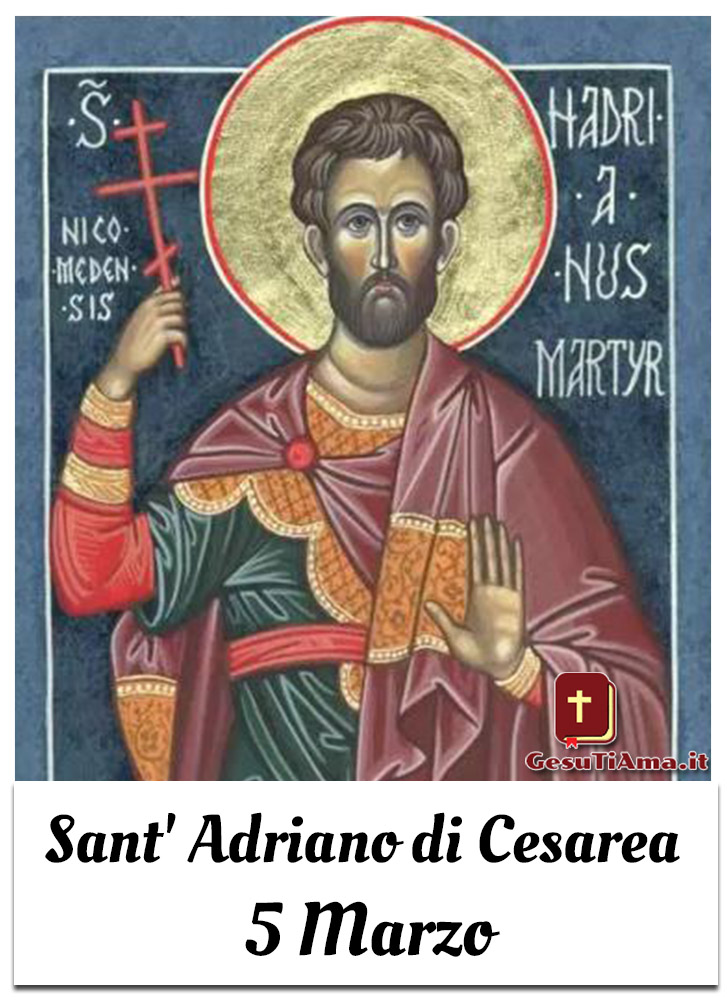 Sant' Adriano di Cesarea 5 Marzo