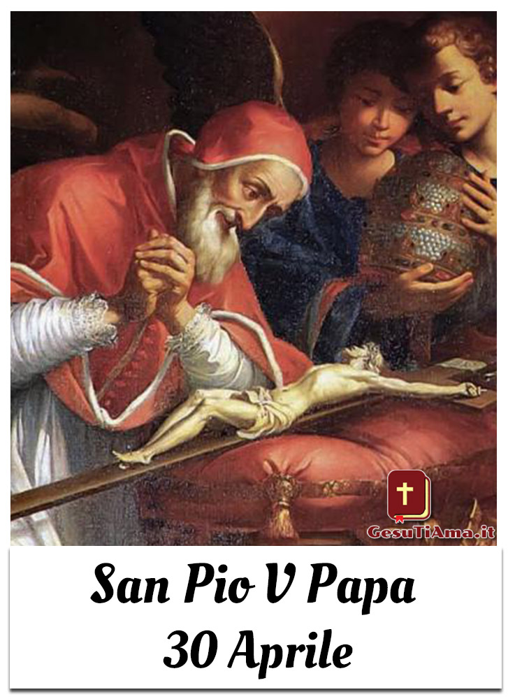 San Pio V Papa 30 Aprile Calendario dei Santi