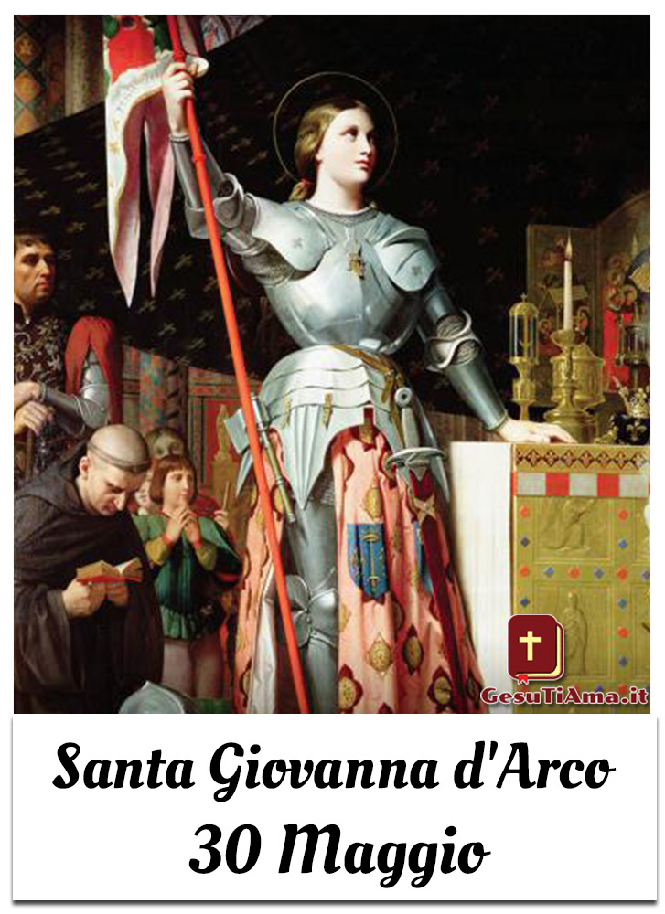 Santa Giovanna d'Arco si festeggia oggi 30 Maggio