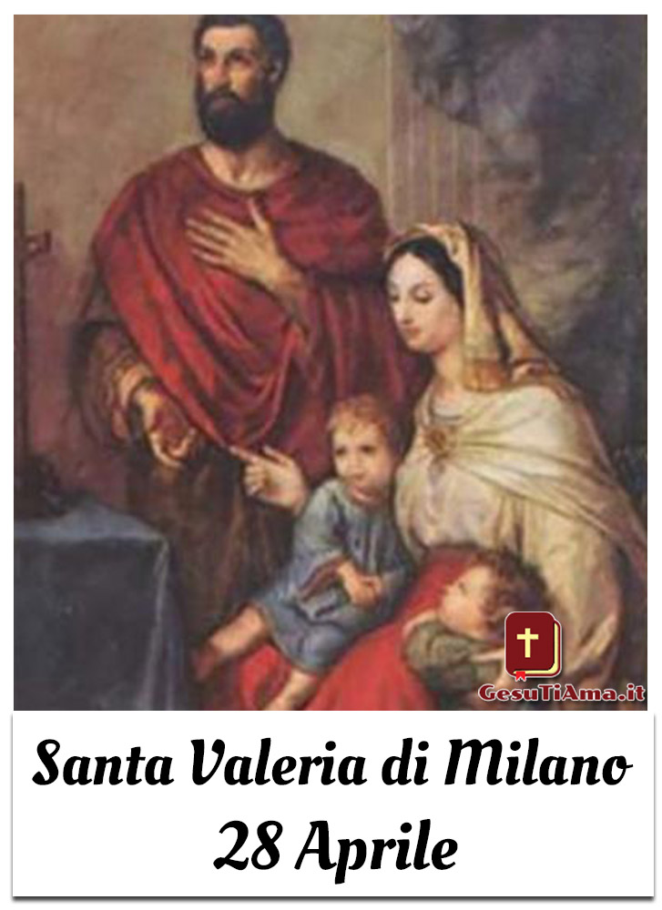 Santa Valeria di Milano 28 Aprile