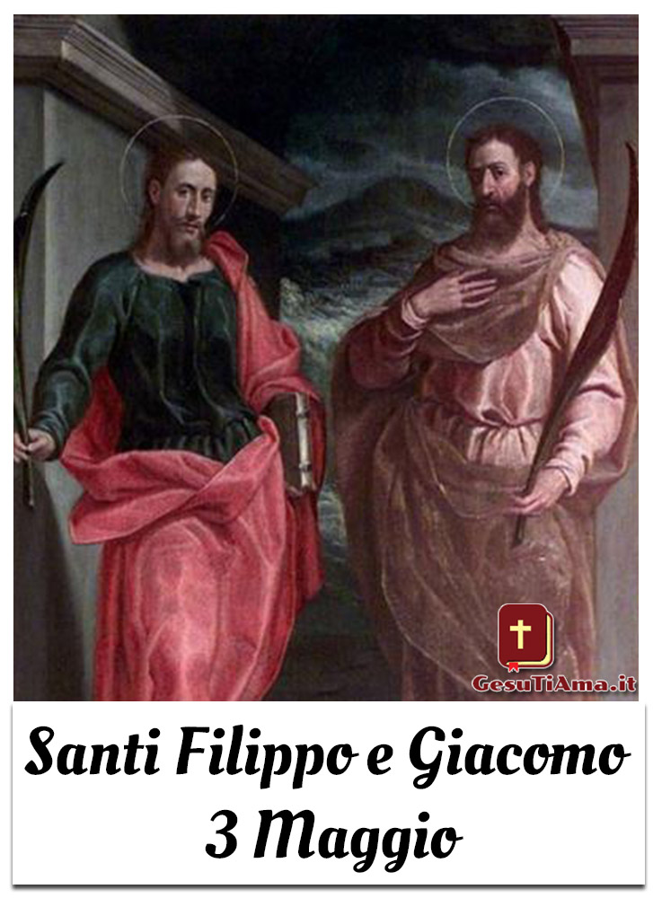 Santi Filippo e Giacomo Apostoli 3 Maggio