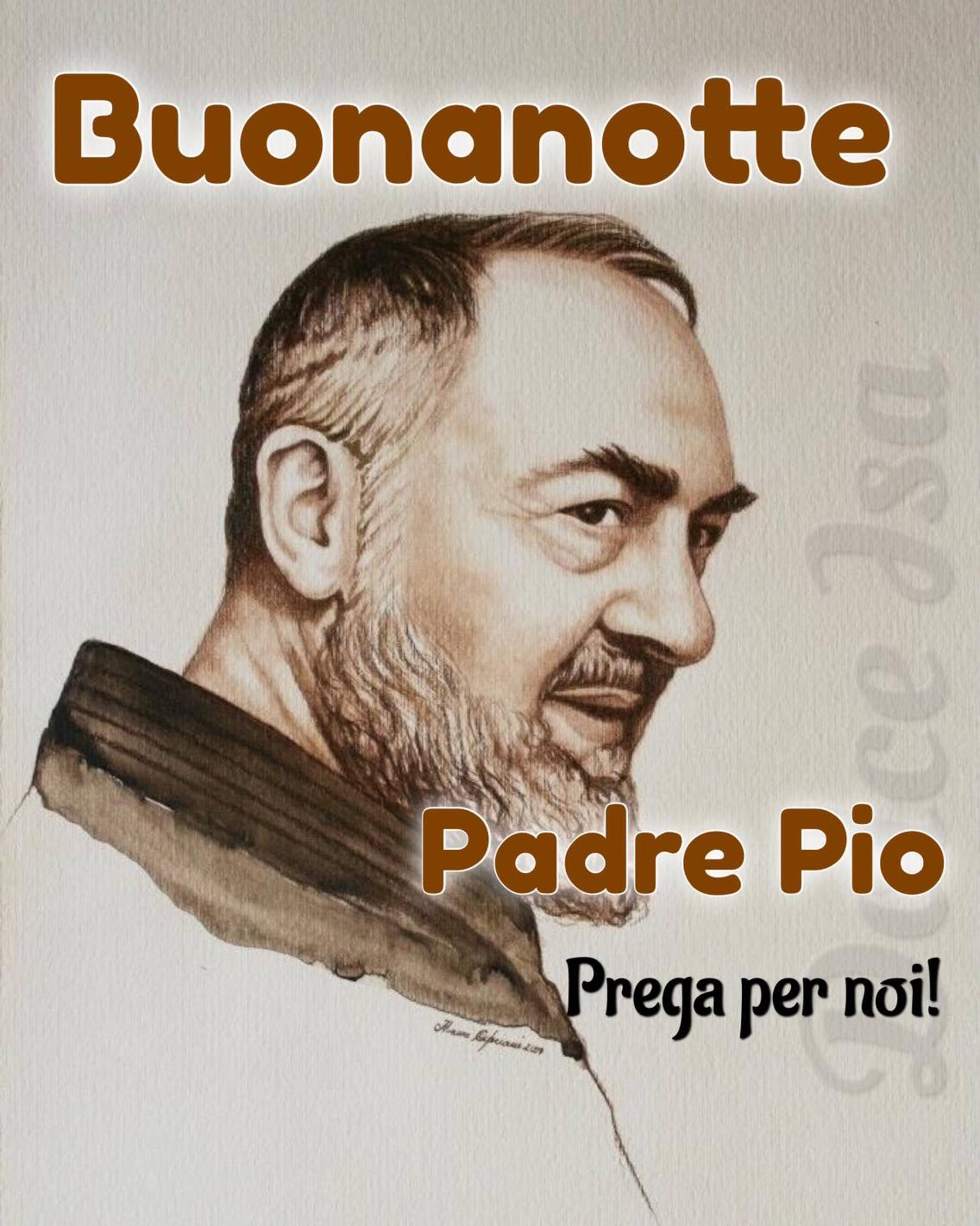 Buonanotte Padre Pio prega per noi