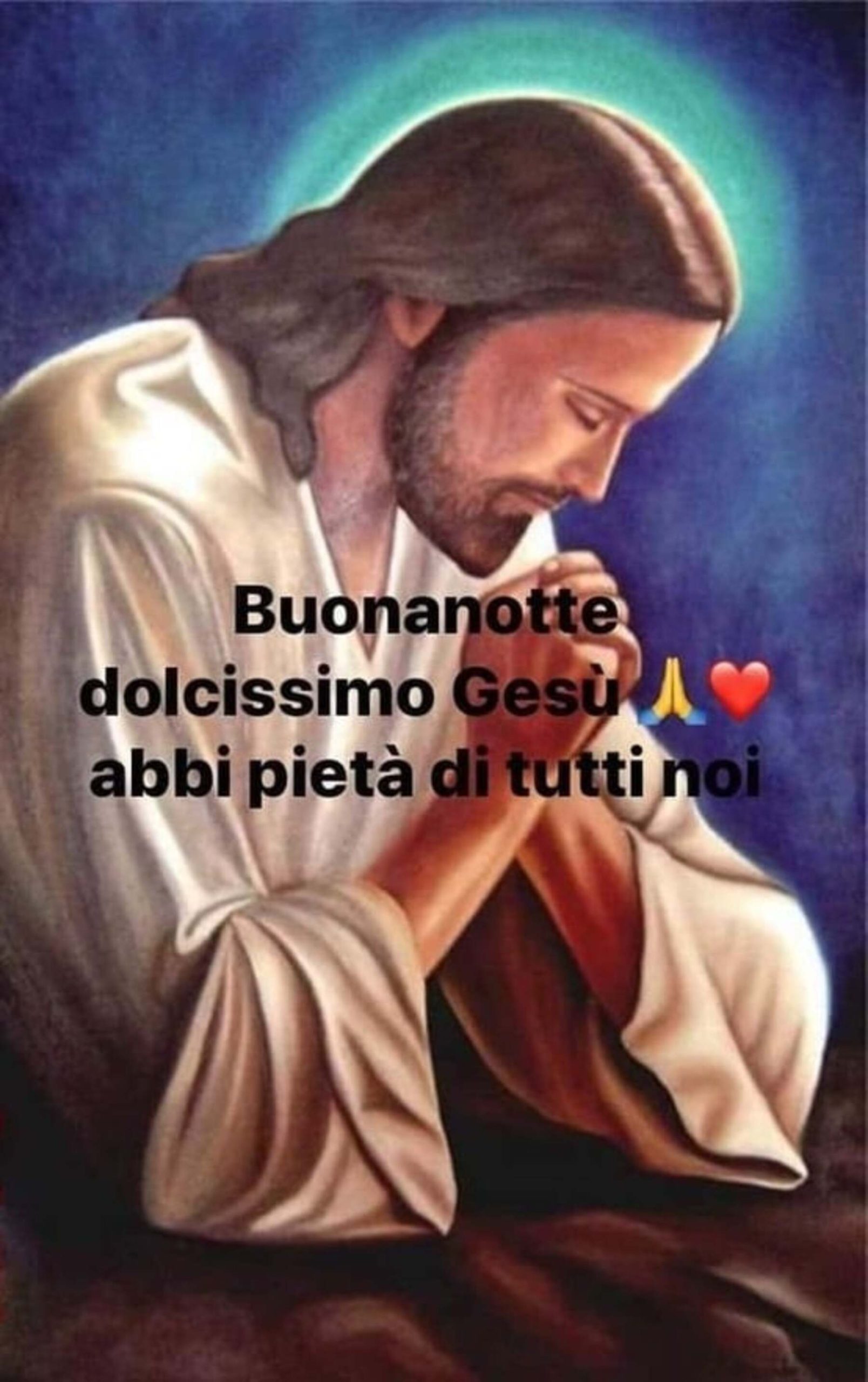 Buonanotte dolcissimo Gesù abbi pietà di tutti noi