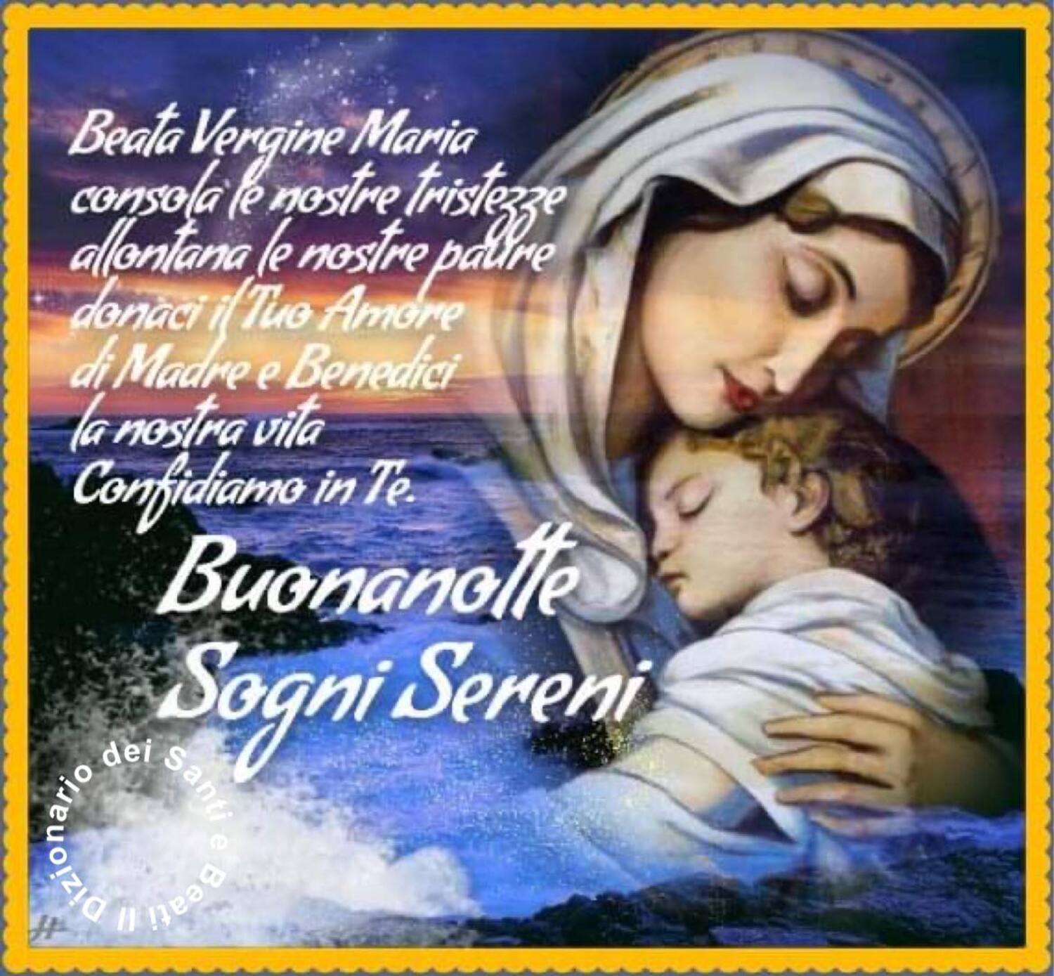 Beata Vergine Maria consola le nostre tristezze buonanotte sogni d