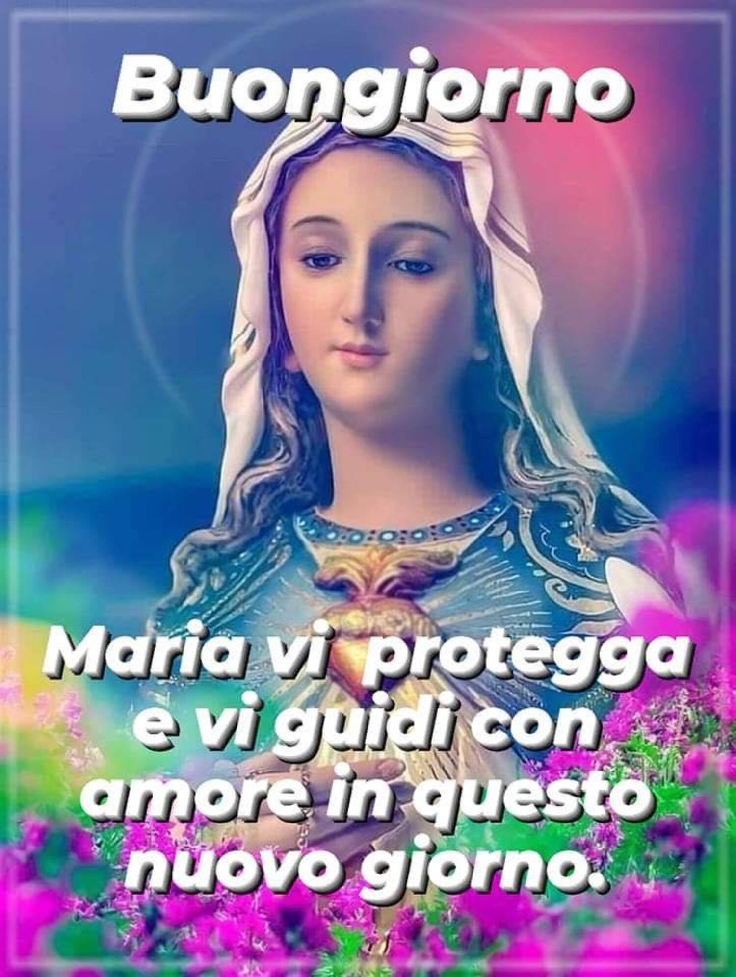 Buongiorno Maria vi protegga e vi guidi con amore in questo nuovo giorno