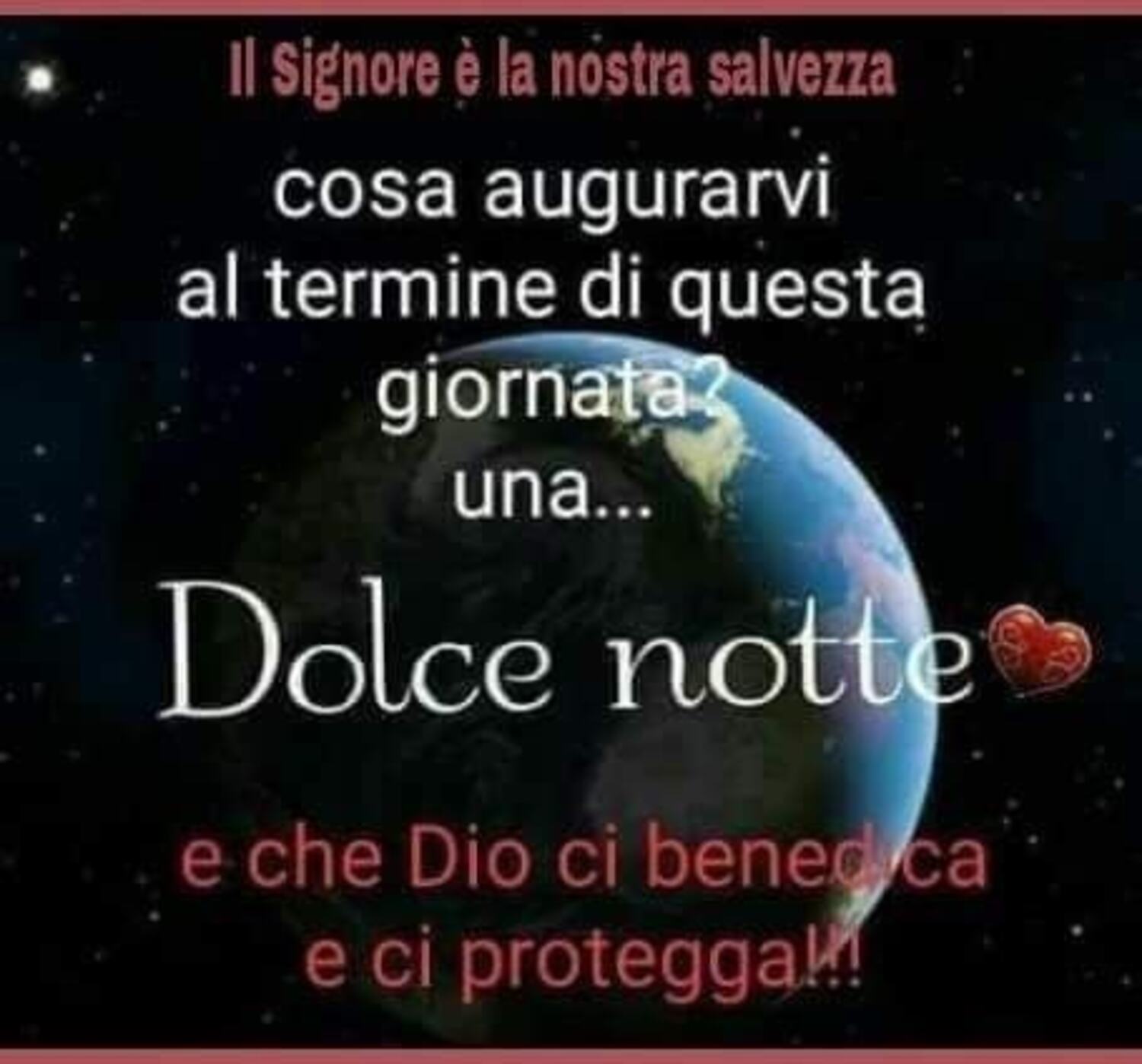 Dolce Notte e che Dio ci benedica e ci protegga