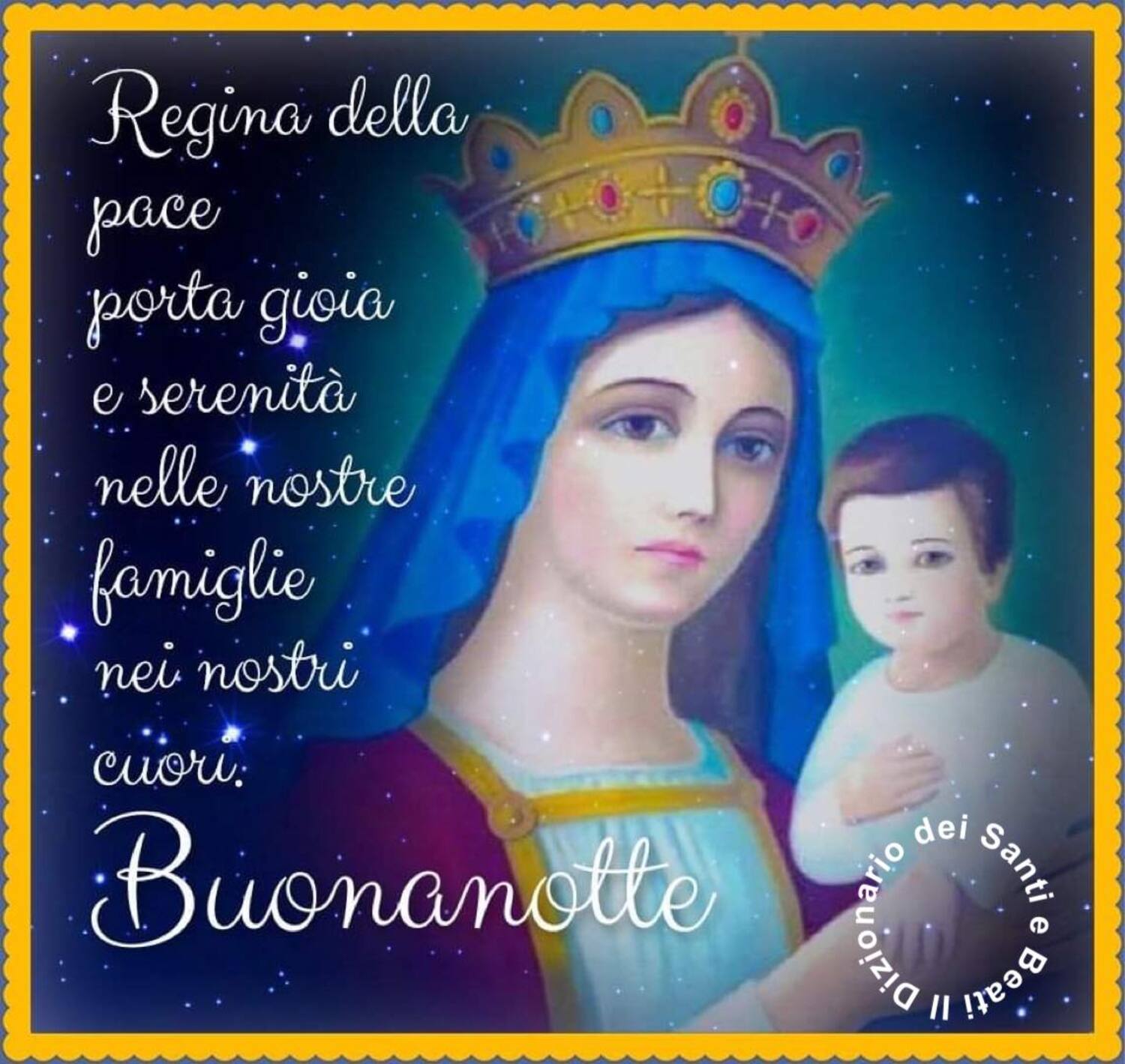 Regina della Pace porta gioia e serenità nelle nostre famiglie buonanotte