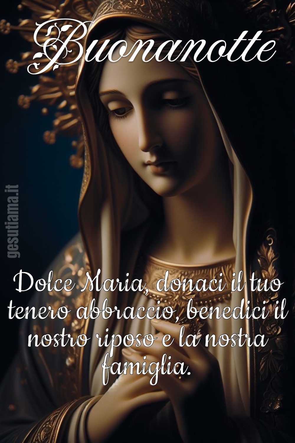 buonanotte Dolce Maria donaci il tuo abbraccio